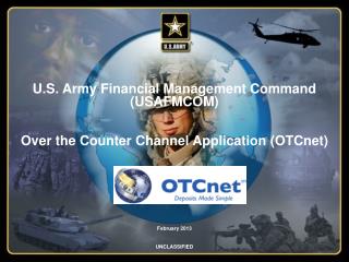 U.S. Army Financial Management Command (USAFMCOM) Over the Counter Channel Application (OTCnet)