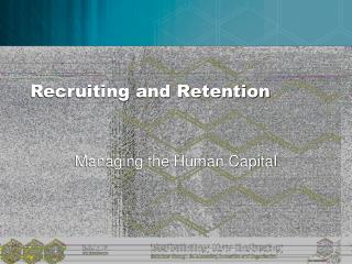 Recruiting and Retention