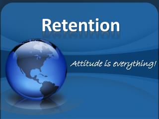 Retention