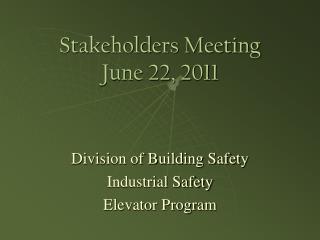 Stakeholders Meeting June 22, 2011