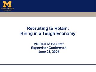 Recruiting to Retain: Hiring in a Tough Economy