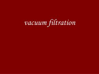 vacuum filtration