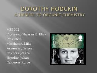 DOROTHY HODGKIN A TRIBUTE TO ORGANIC CHEMISTRY
