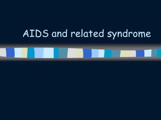 AIDS and related syndrome