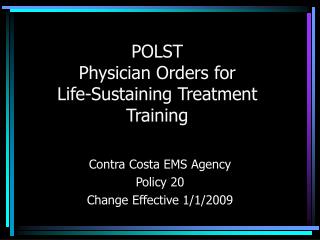 POLST Physician Orders for Life-Sustaining Treatment Training