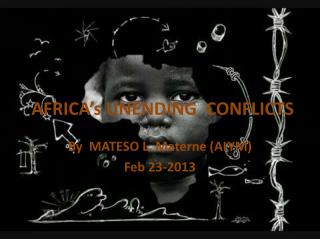 AFRICA’s UNENDING CONFLICTS