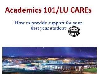 Academics 101/LU CAREs