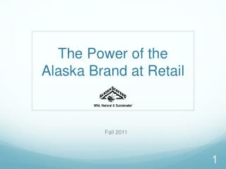 The Power of the Alaska Brand at Retail