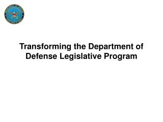 Transforming the Department of Defense Legislative Program