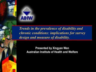 Presented by Xingyan Wen Australian Institute of Health and Welfare