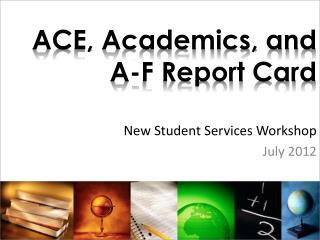 ACE, Academics, and A-F Report Card