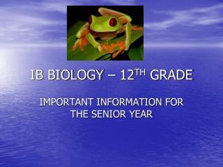 IB BIOLOGY – 12 TH GRADE