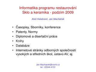 Informatika programu restaurování Sklo a keramika - podzim 2009