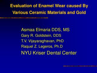 Evaluation of Enamel Wear caused By Various Ceramic Materials and Gold