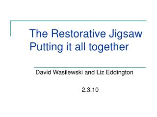 The Restorative Jigsaw Putting it all together