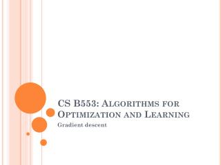 CS B553: Algorithms for Optimization and Learning