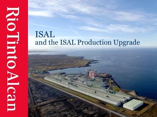ISAL and the ISAL Production Upgrade