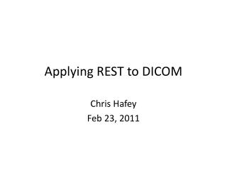 Applying REST to DICOM