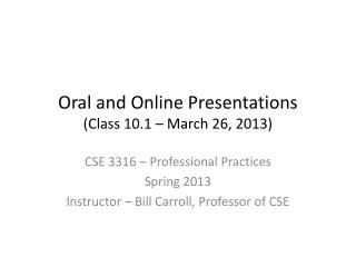 Oral and Online Presentations (Class 10.1 – March 26, 2013)