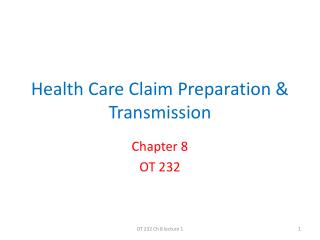 Health Care Claim Preparation &amp; Transmission