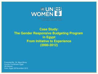 Case Study: The Gender Responsive Budgeting Program in Egypt From Initiative to Experience