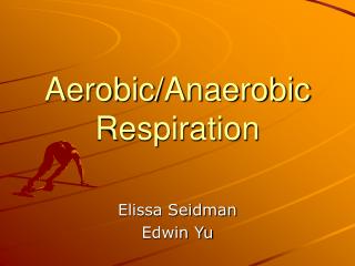 Aerobic/Anaerobic Respiration