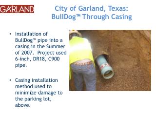 City of Garland, Texas: BullDog ™ Through Casing