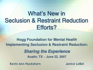 What’s New in Seclusion &amp; Restraint Reduction Efforts?