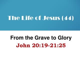 The Life of Jesus (44)
