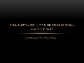 Aggression Leads to War: The Onset of World War II in Europe