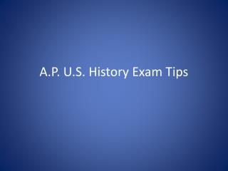 A.P. U.S. History Exam Tips