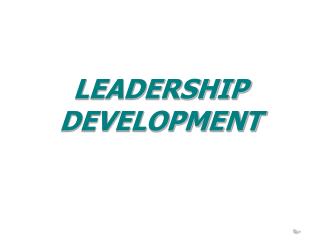 LEADERSHIP DEVELOPMENT