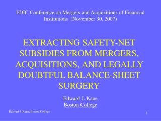 EXTRACTING SAFETY-NET SUBSIDIES FROM MERGERS, ACQUISITIONS, AND LEGALLY DOUBTFUL BALANCE-SHEET SURGERY
