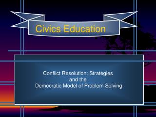 Conflict Resolution: Strategies and the Democratic Model of Problem Solving