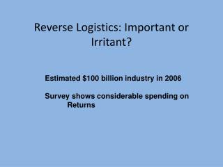 Reverse Logistics: Important or Irritant?