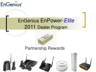 EnGenius EnPower- Elite 2011 Dealer Program