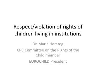 Respect/violation of rights of children living in institutions
