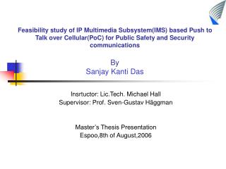 Insrtuctor: Lic.Tech. Michael Hall Supervisor: Prof. Sven-Gustav Häggman