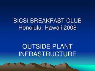 BICSI BREAKFAST CLUB Honolulu, Hawaii 2008