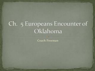 Ch. 5 Europeans Encounter of Oklahoma