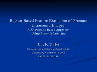 Eric K. T. Hui University of Waterloo, M.A.Sc. Seminar Wednesday, November 12, 2003