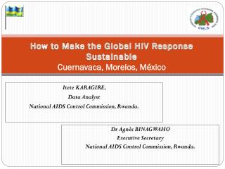 How to Make the Global HIV Response Sustainable Cuernavaca, Morelos, México