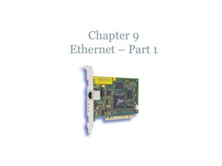 Chapter 9 Ethernet – Part 1