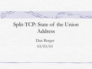 Split-TCP: State of the Union Address