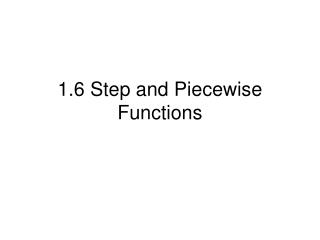 1.6 Step and Piecewise Functions