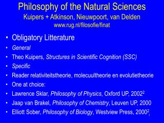 Obligatory Litterature General Theo Kuipers, Structures in Scientific Cognition (SSC) Specific