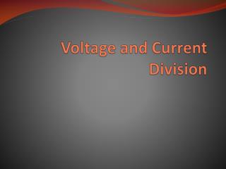 Voltage and Current Division
