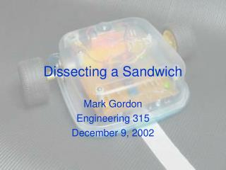 Dissecting a Sandwich