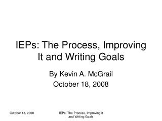 IEPs: The Process, Improving It and Writing Goals