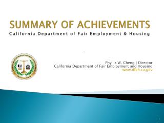 SUMMARY OF ACHIEVEMENTS C alifornia D epartment of Fair E mployment &amp; Housing